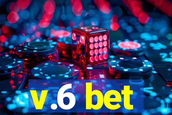 v.6 bet